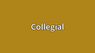 Collegial Meaning