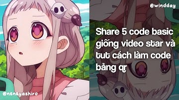Share code part 4 & Tutorial 2 | Share 5 code basic giống vds và tut cách làm code bằng qr💞 || #5