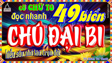 Chú Đại Bi 49 Biến Cỡ Chữ To - Thầy Thích Trí Thoát Đọc Nhanh Hiểu Sâu Nhớ Lâu Trọn Đời - Linh Ứng