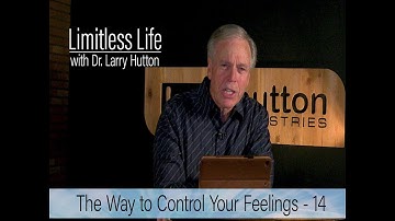 Control Your Feelings – Part 14 by Larry Hutton