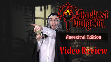 Darkest Dungeon: Ancestral Edition - Video Review