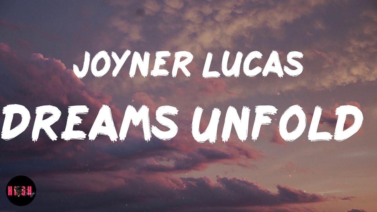 Dreams Unfold (Lyrics) Joyner Lucas YouTube