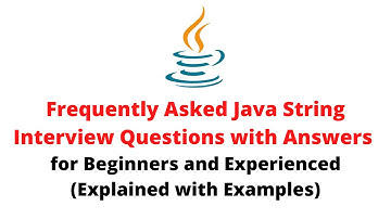 Java String Interview Questions and Answers | Frequently Asked Java String Interview Questions