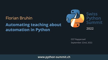 Florian Bruhin – Automating Teaching About Automation in Python – SPS22