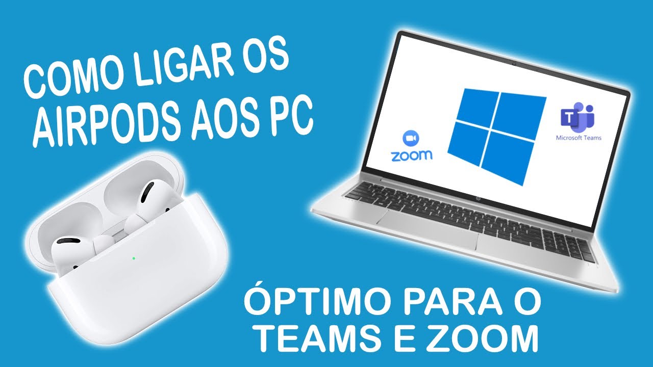 Como Ligar Os Airpods Ao PC para Usar No TEAMS E ZOOM YouTube