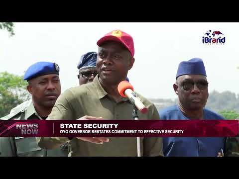 Oyo State Governor Reaffirms Effort To Provide Effective Security