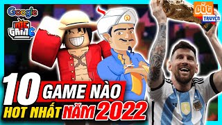 Top 10 Game Hot Nhất Năm 2022 - Lí Do? | meGAME x Google