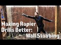 Making Rapier Drills Better, Episode 1: The Wall Stabbing Drill