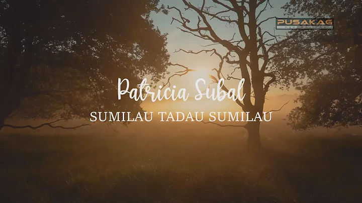 PATRICIA SUBAL - Sumilau Tadau Sumilau