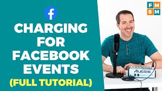 Charging For Facebook Events (Paid Facebook Events Tutorial)