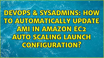 How to automatically update AMI in Amazon EC2 Auto Scaling Launch Configuration?
