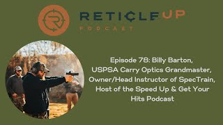 Episode 78 Billy Barton USPSA Carry Optics Grandmaster Instructor of SpecTrain