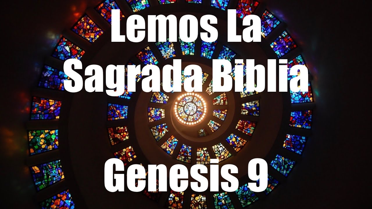 La Sagrada Biblia Genesis Capitulo 9 - YouTube
