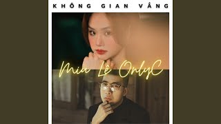 Không Gian Vắng (feat. Only C)