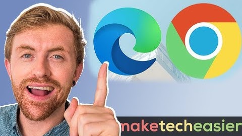 Google Chrome vs Microsoft Edge Chromium