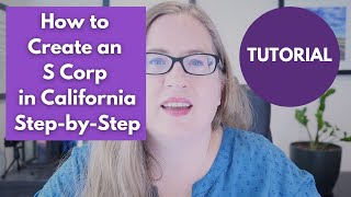 How to Form an S Corp in California StepbyStep || Tutorial How to Create an S Corp DIY