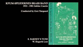 08 Barney`s Tune (W. Hogarth Lear) KFUM-spejdernes Brass Band 1983