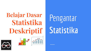 Statistika 01 | Pengantar Belajar Statistika Dasar | Belajar Statistika Deskriptif