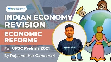 Indian Economy Revision | ECONOMIC REFORMS | UPSC Prelims 2021-22 | By Rajshekhar Ganachari