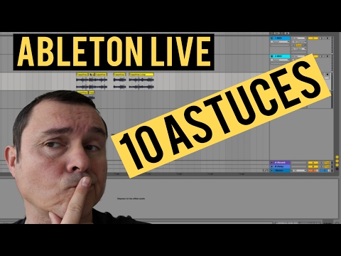 Ableton Live : 10 Astuces