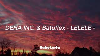 DEHA INC. & Batuflex - LELELE (Sözleri/Lyrics) Resimi