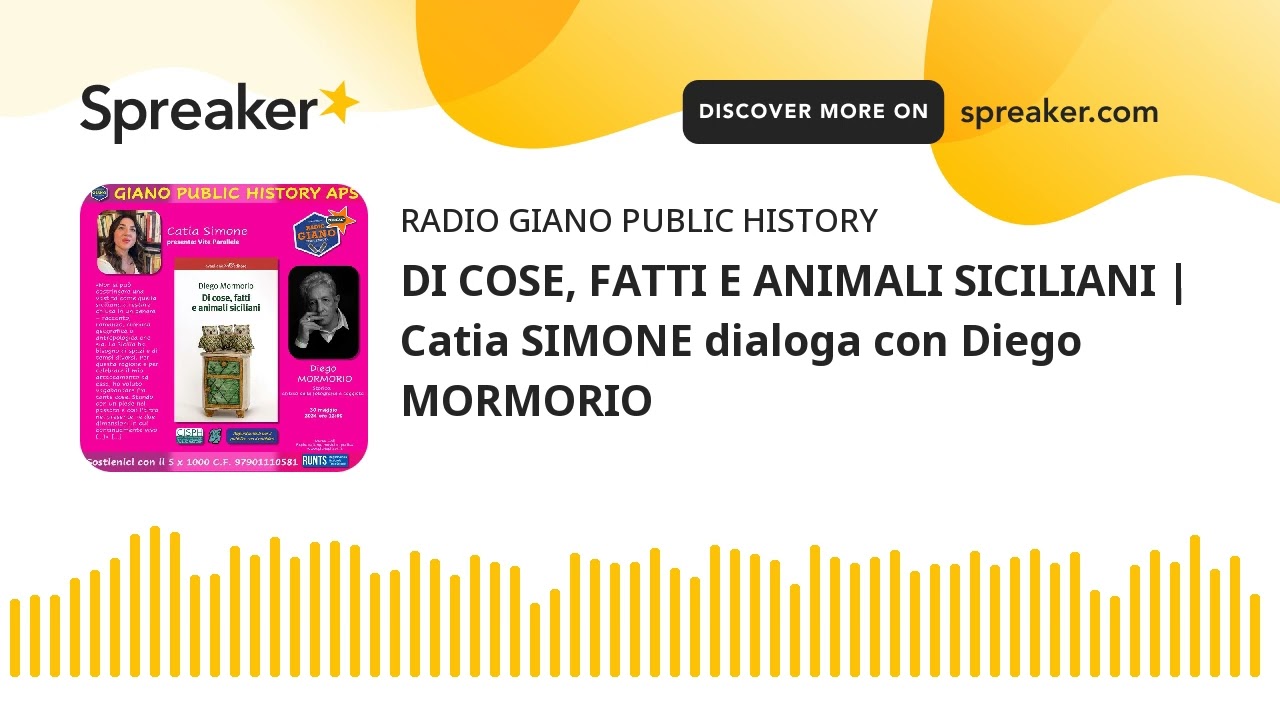 DI COSE, FATTI E ANIMALI SICILIANI | Catia SIMONE dialoga con Diego MORMORIO
