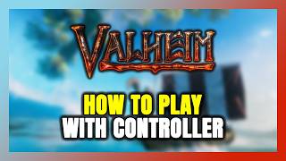 How to Play Valheim With Controller on PC!