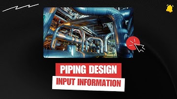 Piping Design Input Information