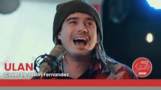 Ulan cover by The Voice Philippines singer Jason Fernandez | MD Studio Live