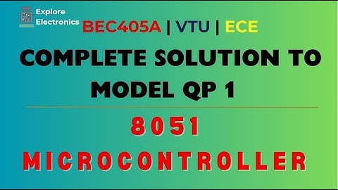 complete Solutions to 8051 MICROCONTROLLER Model Question Paper VTU BEC405A