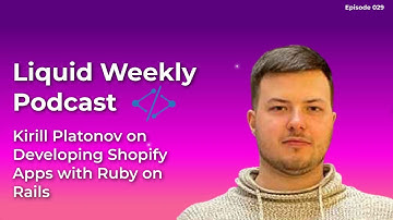 Episode 029 - Kirill Platonov on Developing Shopify Apps with Ruby on Rails