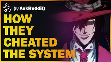 I Cheated The System And Got Away With It