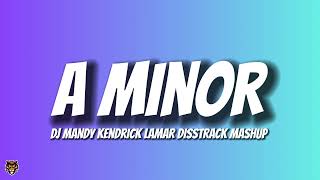 DJ Mandy - A Minor (Kendrick Lamar Disstrack Summer Mashup)
