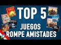 TOP 5 JUEGOS DE MESA ROMPE AMISTADES