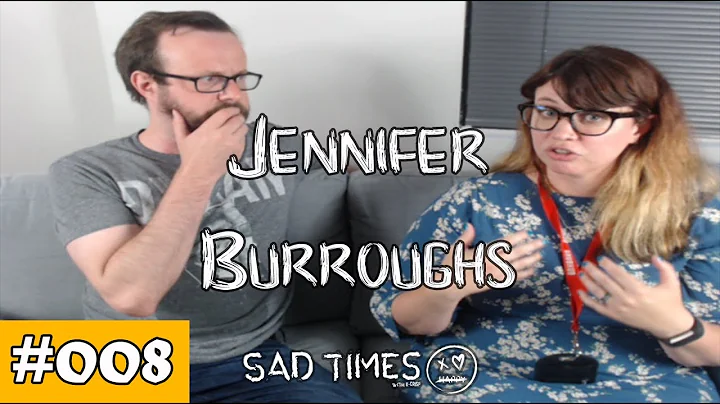 Sad Times Ep 8 Jennifer Burroughs