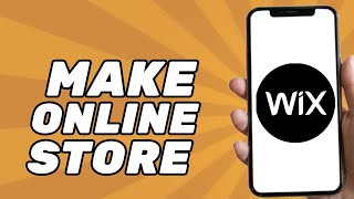 How to make an online store using Wix - Quick and Easy! (2025)