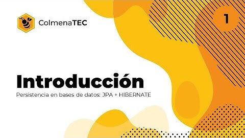 JPA + HIBERNATE | 1 |  Introducción y conceptos