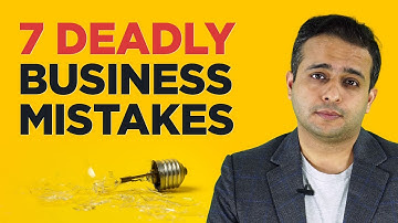 Top 7 Mistakes Entrepreneurs Make and How to Avoid Them