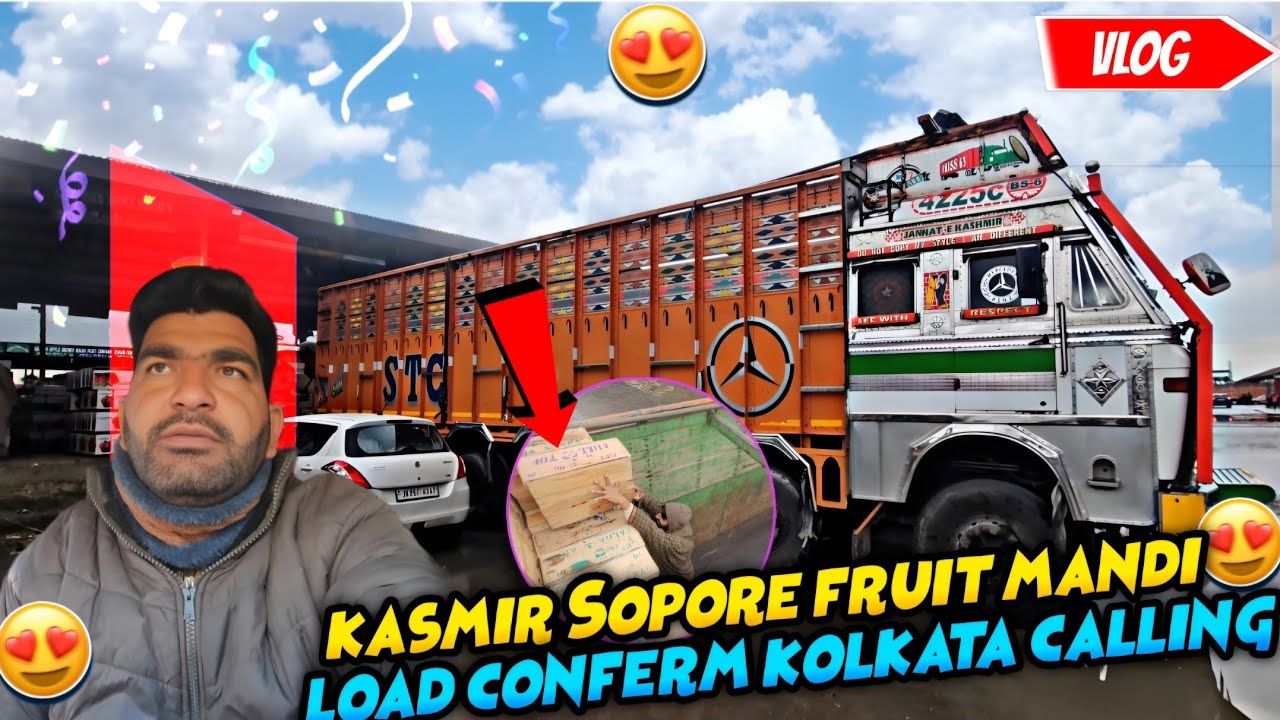 Kashmir Sopore fruit mandi ma load confirm Kolkata calling 📞 