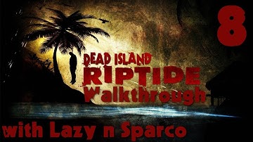 Dead Island Riptide Walkthrough (PC) - Part 8 - Dead Zones