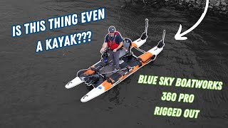 Is this thing even a kayak! Blue Sky Boatworks 360 Pro