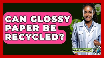 Can Glossy Paper Be Recycled? - Earth Science Answers