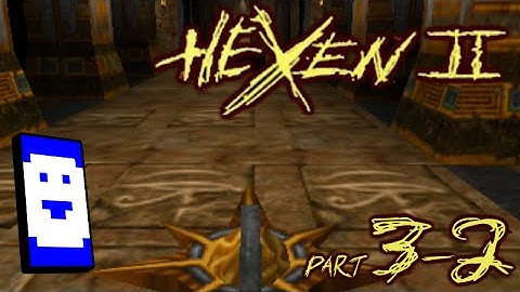 Stumbling through Hexen II - Part 3-2