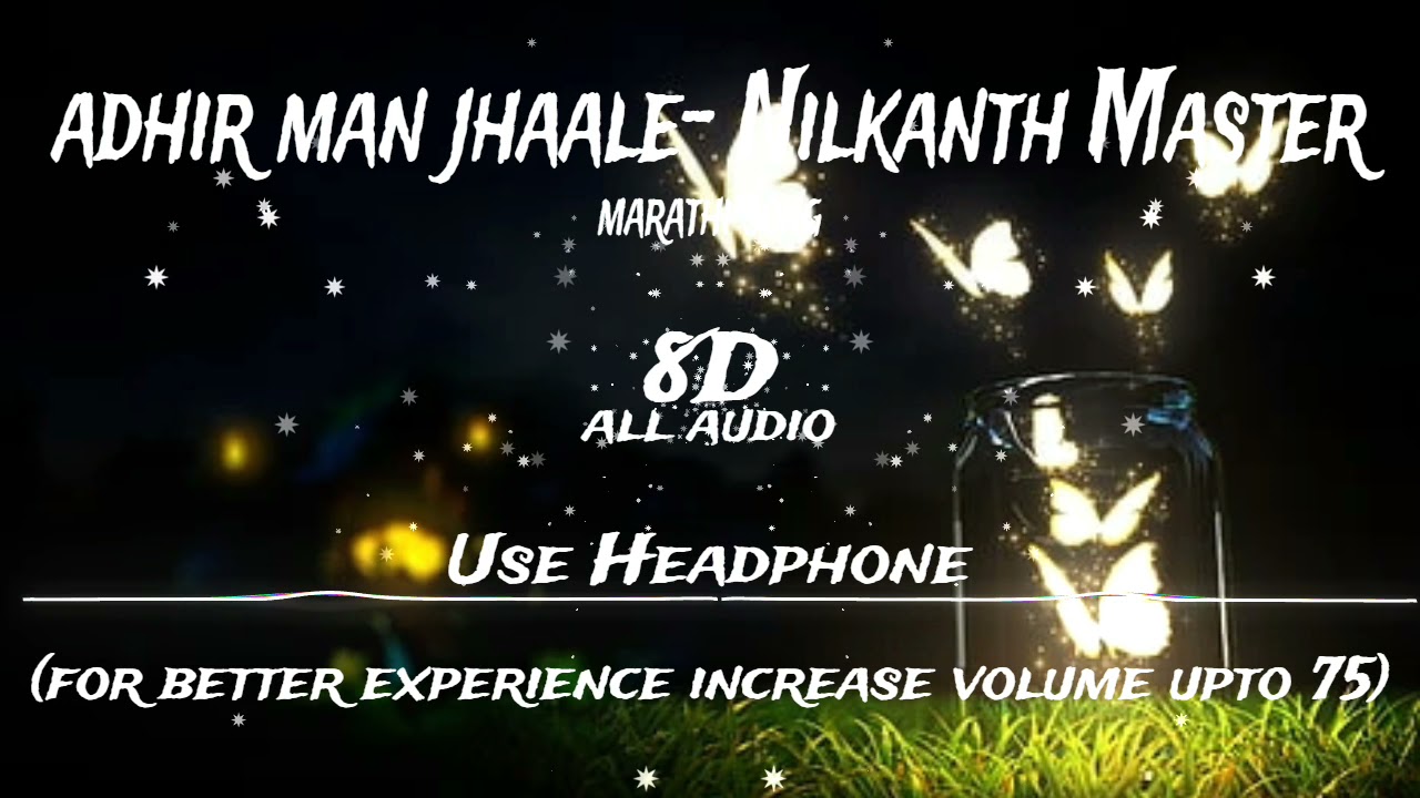 Adhir Man Jhale   marathi song  8D all Marathi audio  Nilkanth Master  Shreya Ghoshal  Ajay Atul