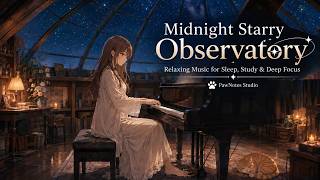 Soft Peaceful Piano - Midnight Starry Observatory 🌌 Relaxing Music for Sleep, Study & Deep Focus screenshot 5