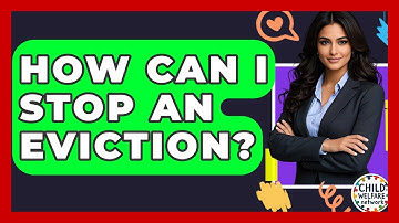 How Can I Stop An Eviction? - Child Welfare Network