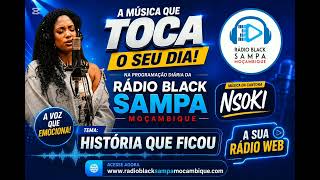 Nsoki na programação diária da Rádio Black Sampa com tema História que ficou 