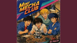 Download Lagu MINI MECHA CLUB (Opening) Download Lagu MINI MECHA CLUB (Opening)