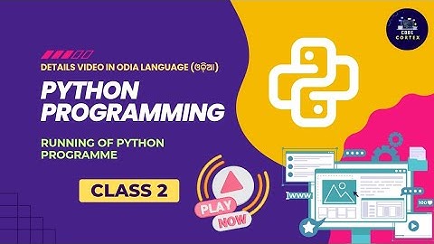 How to Run Python Program in Odia | First Python Code Execution | Code Cortex | Python in Odia