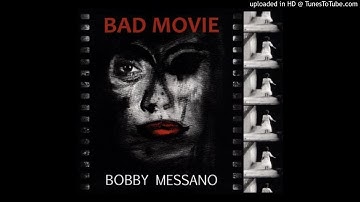 Bobby Messano - Bad Movie
